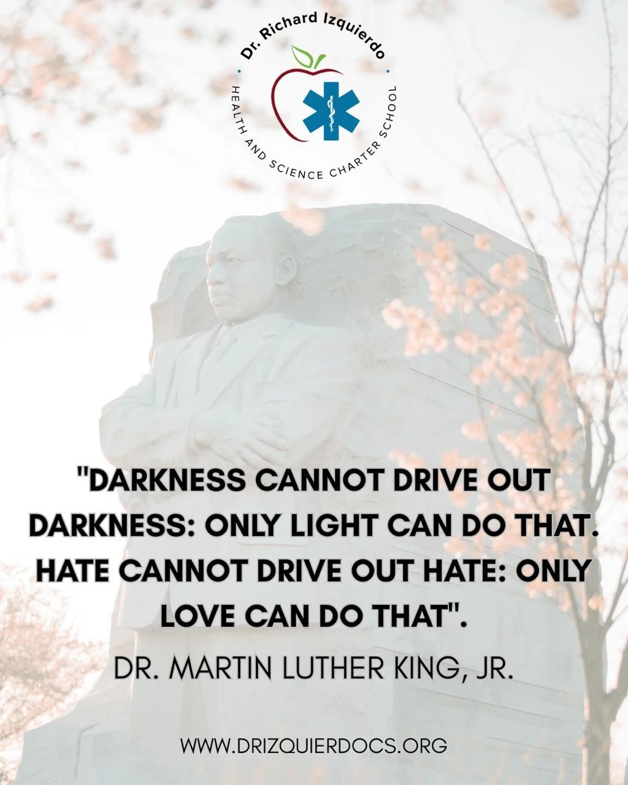 Today, we celebrate the life and legacy of Dr. Martin Luther King Jr., a leader who dedicated his life to justice, equality, and the power of education. At Dr. Richard Izquierdo Health &amp; Science Charter School, we are inspired by his vision to bu
