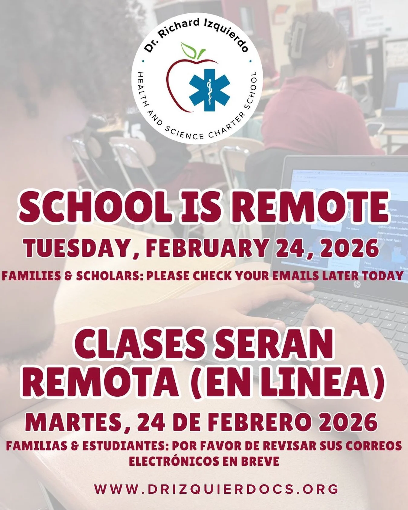 Out of an abundance of caution and in service of the safety of our school community, will have a REMOTE School Day for Tuesday, February, 24, 2026. Families &amp; Scholars: please check your emails later today for further details. 
&hellip;
Por preca
