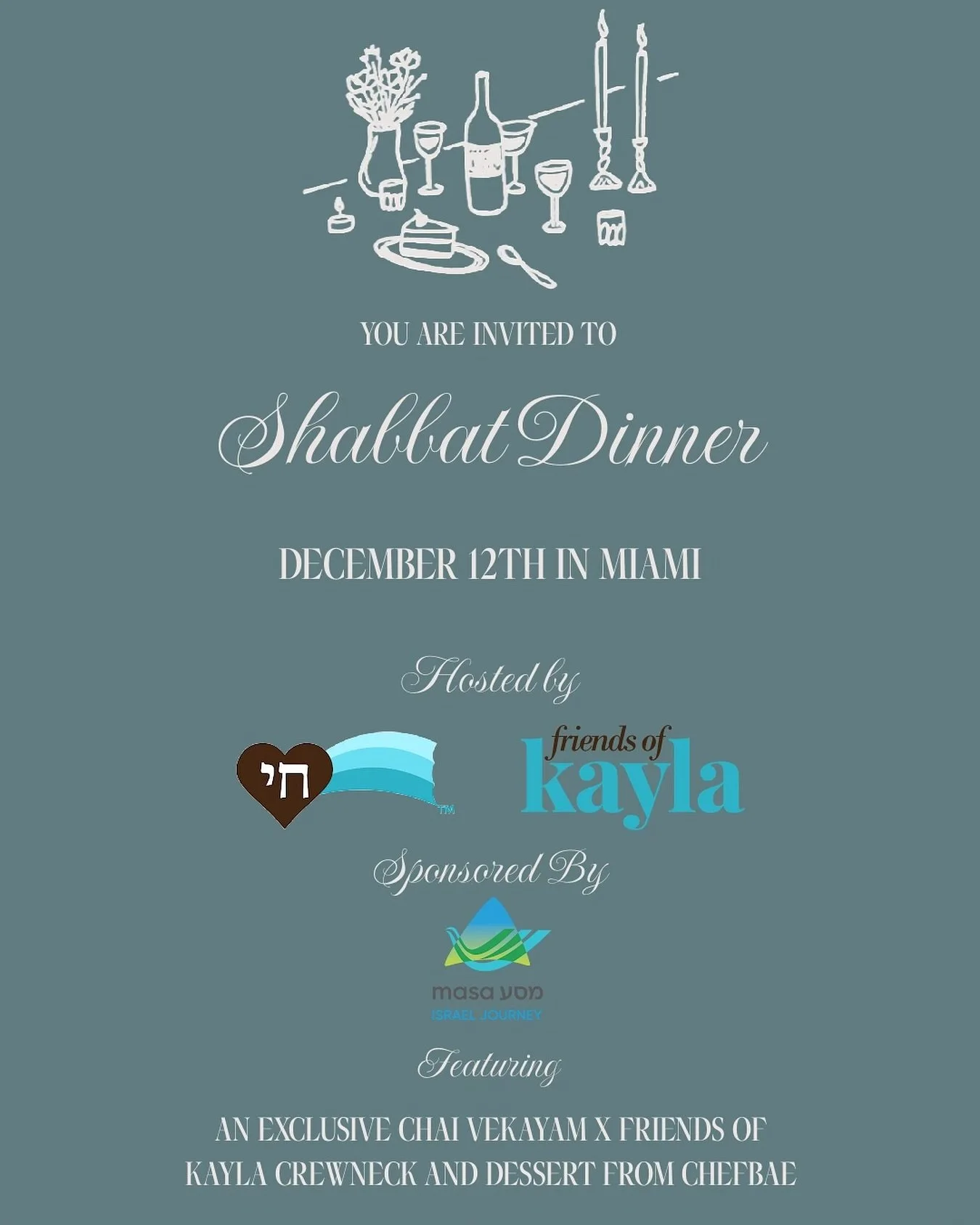 We are making our way to the 305 this winter to bring you a Shabbat dinner experience in collaboration with @friendsofkayla. Sponsored by @masaisrael. 

Join us on December 12th for a special meal with desserts by the very own @chefbae. 

Custom Chai