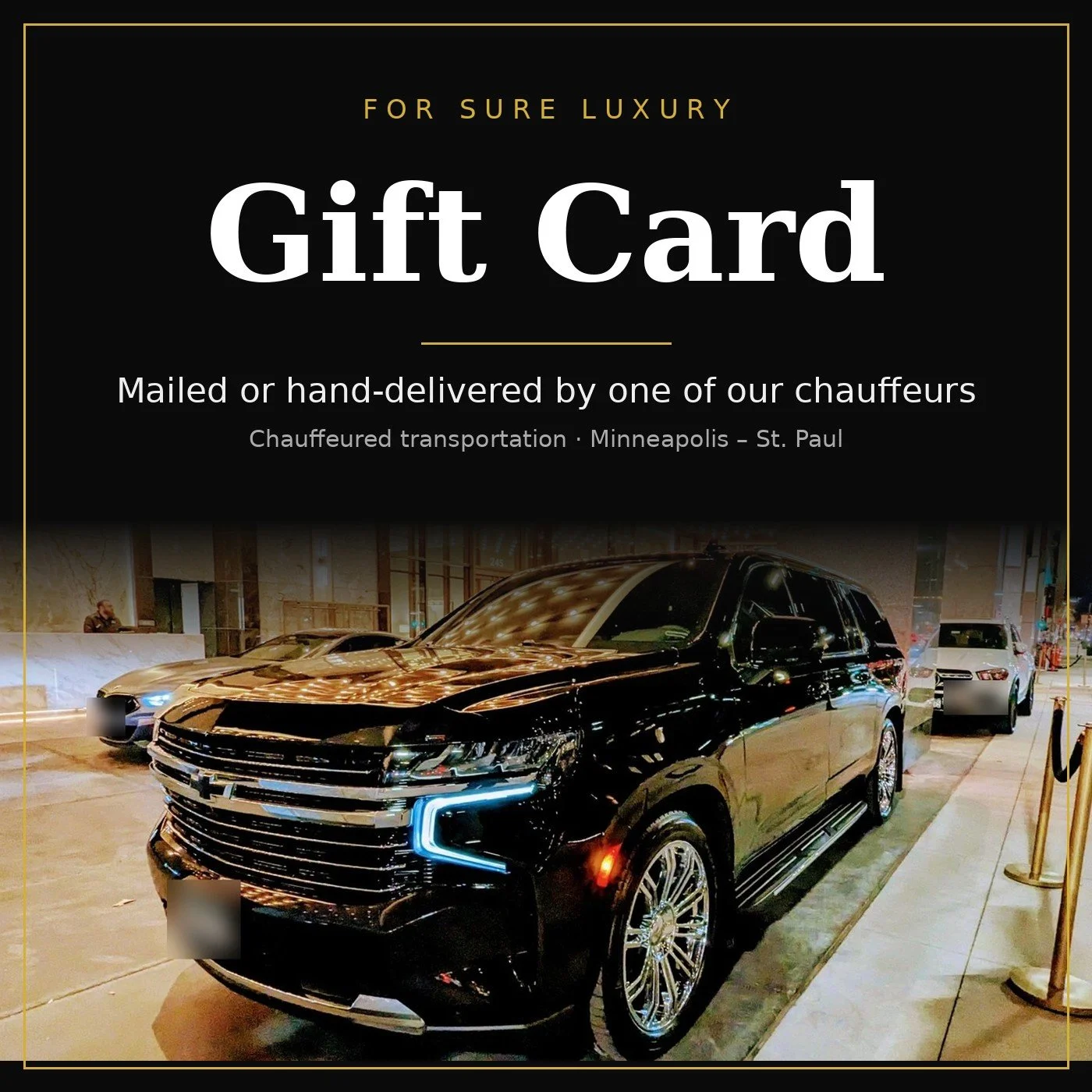 Gift Card: Mailed or Chauffeur Hand-Delivered