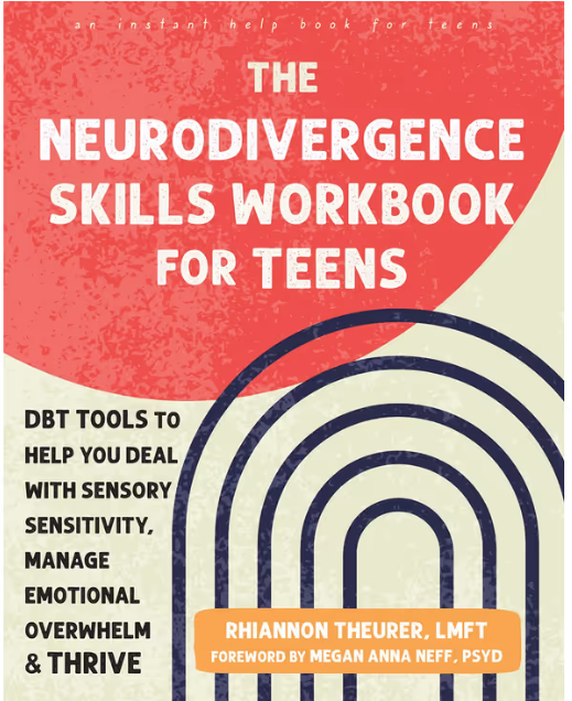 The Neurodivergence Skills Workbook for Teens - Rhiannon Theurer LMFT