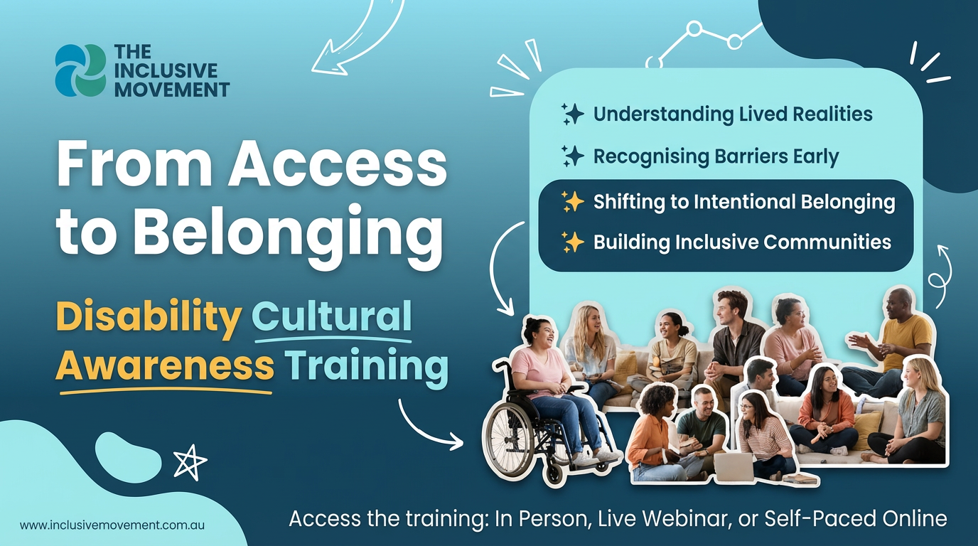 A promotional image for The Inclusive Movement, highlighting their Disability Cultural Awareness Training. The graphic features people with disabilities and diverse individuals in a discussion setting, with text emphasizing understanding lived realities, recognizing barriers early, shifting to intentional belonging, and building inclusive communities.