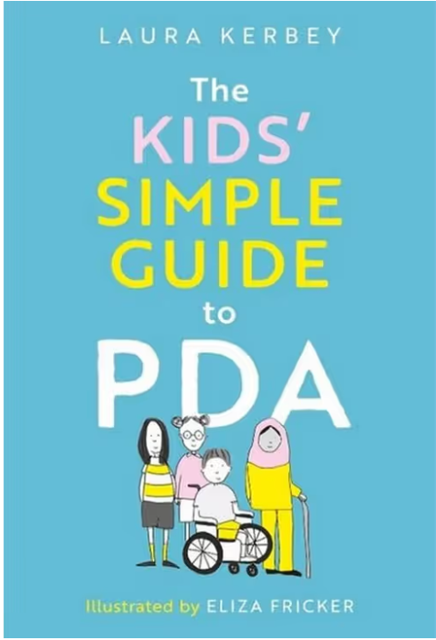 The Kids' Simple Guide to PDA By: Laura Kerbey, Eliza Fricker (Illustrator)