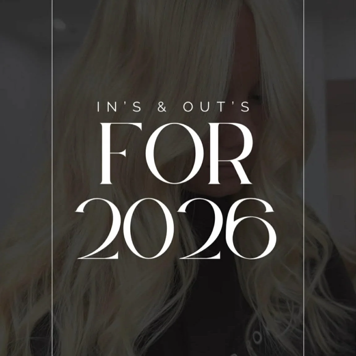 Ins &amp; Outs 
This year is the year of healthy hair!