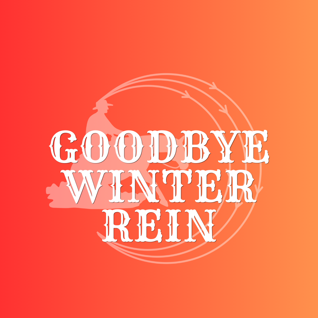 Goodbye Winter Rein