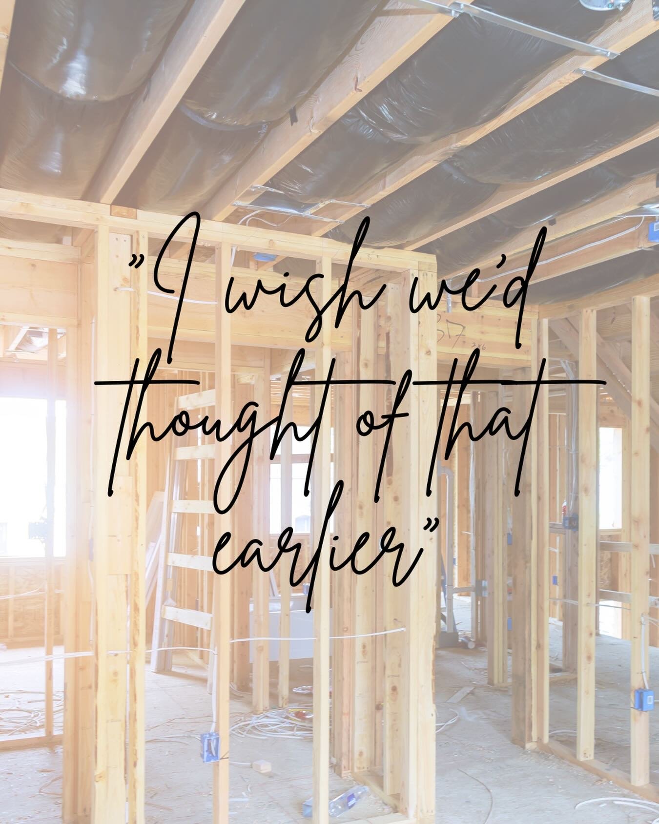 If you&rsquo;ve ever said &ldquo;I wish we&rsquo;d thought of that earlier&rdquo; during a renovation or home improvement project, this is for you.

Most issues aren&rsquo;t about taste. They come down to timing.

Here&rsquo;s what I often see when a