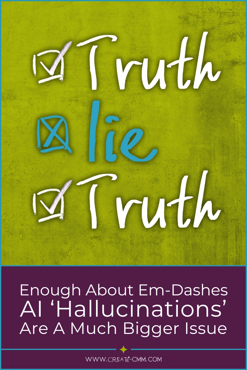 Enough About Em-Dashes … AI ‘Hallucinations’ Are a Much Bigger Issue