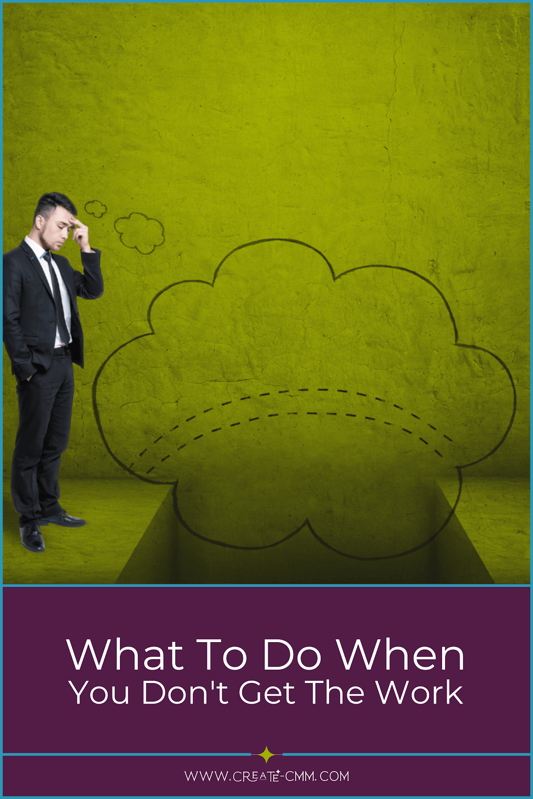 What to do when you don't get the work — CREATE Communications LLC