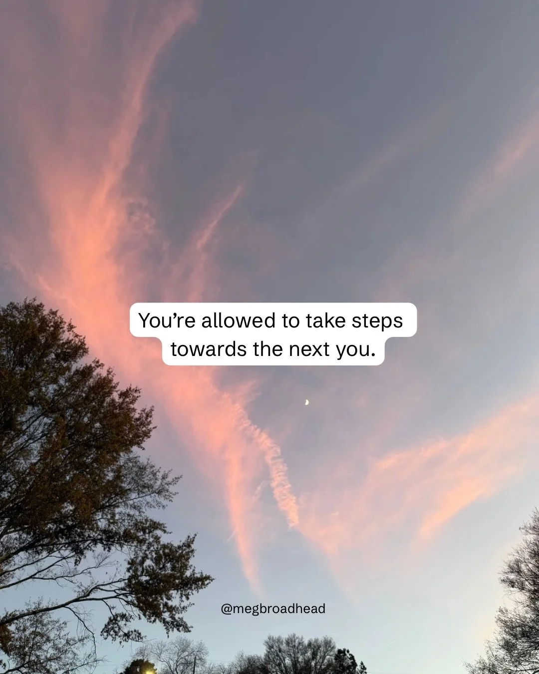 A few Monday mantras for you ✨

And so, we evolve! What a gift to re-become. 

&bull; You&rsquo;re allowed to take steps toward the next you.
&bull; It&rsquo;s ok to be nervous about who you&rsquo;re becoming. 
&bull; Re-creating yourself is one of t