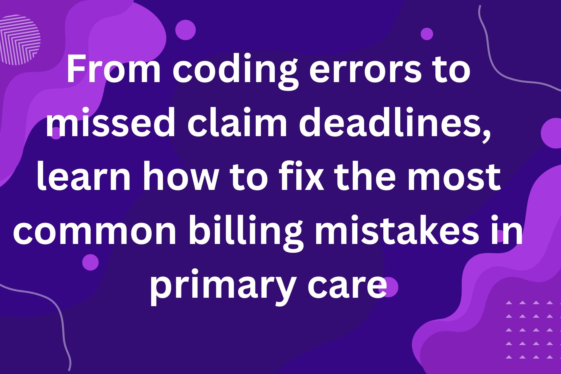 Common Billing Mistakes in Primary Care and How to Fix Them — Advanced ...