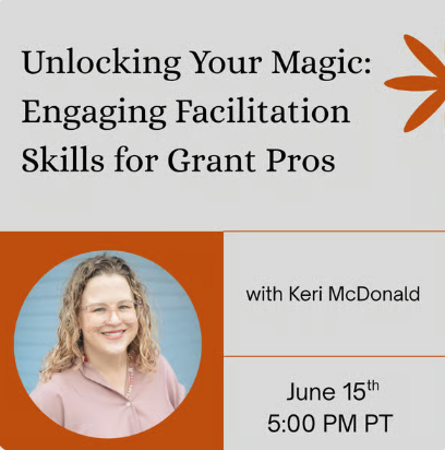 Unlocking Your Magic: Engaging Facilitation Skills for Grant Pros
