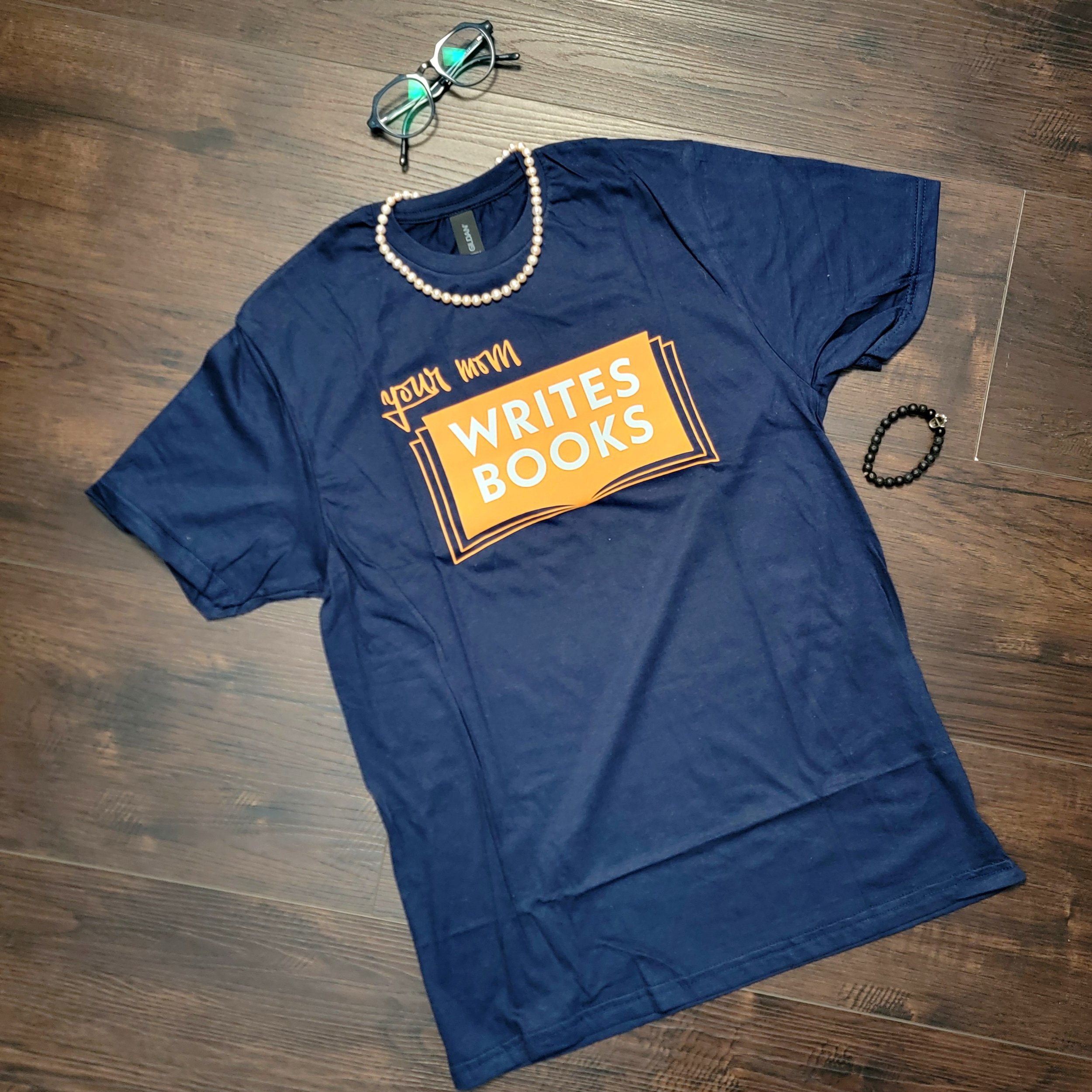 YOUR MOM WRITES BOOKS SHIRT