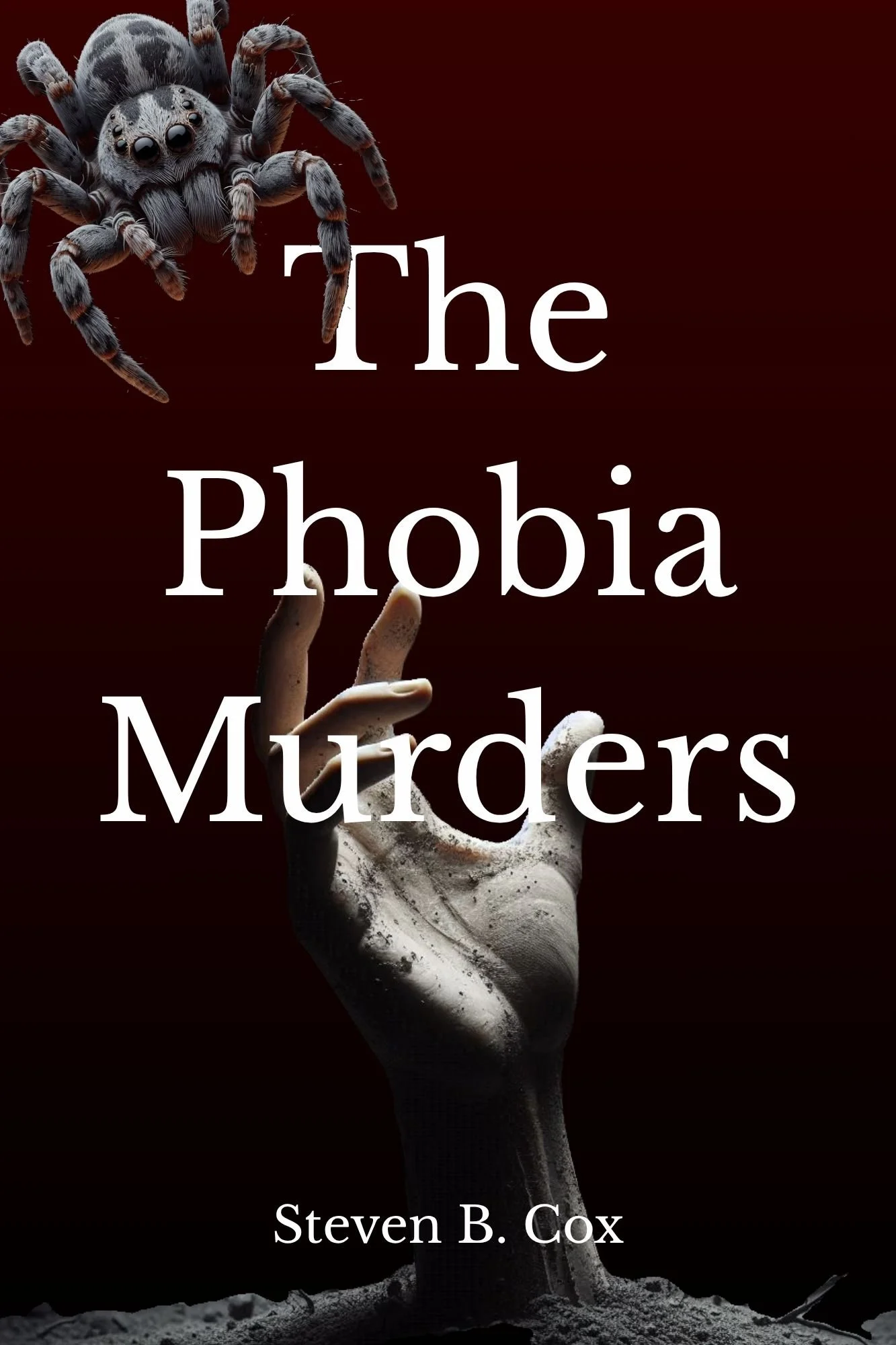 The book cover titled "The Phobia Murders" by Steven B. Cox features a dark red background with a black and white hand reaching up from the ground. A spider is positioned near the title, suggesting themes of fear and horror.