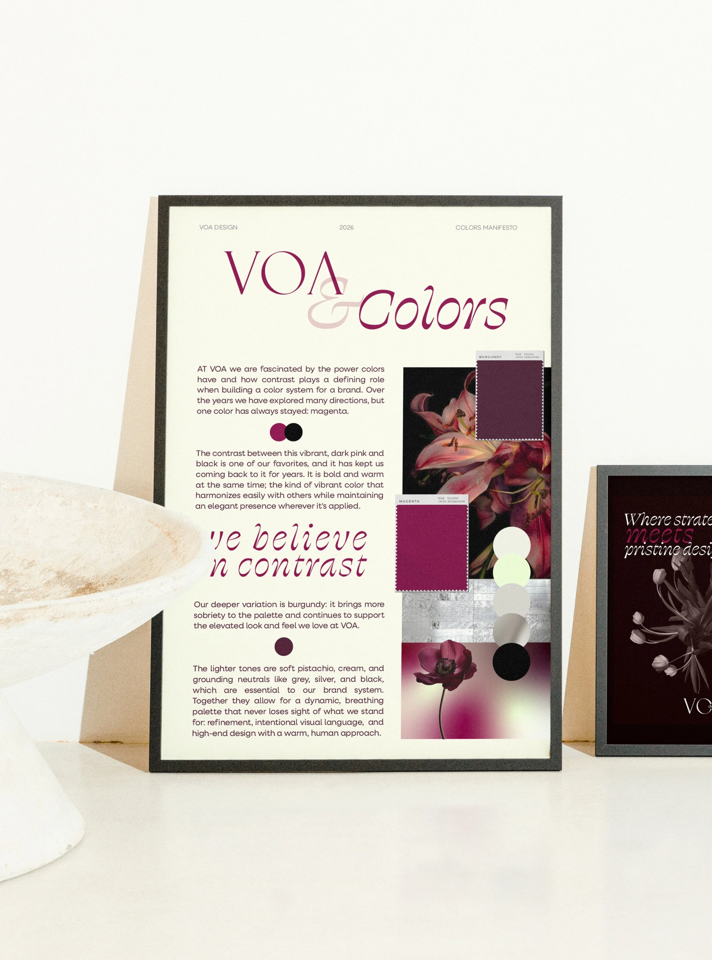 A COLOR MANIFESTO @VOA 

We believe in contrast. We are fascinated by the power colors have and how contrast plays a defining role when building a color system for a brand.

Magenta. Burgundy. Soft pistachio. Cream. Grey Clouds. Black. 

A range betw