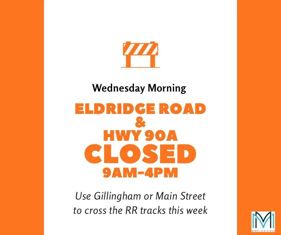 WEDNESDAY PEOPLE:  Eldridge Road and US 90A intersection will be CLOSED again from 9am - 4pm this Wednesday. Use Gillingham Road or Main Street to cross the RR tracks this week. Or better yet, come before 9 and have a cup of coffee or tea in the coff