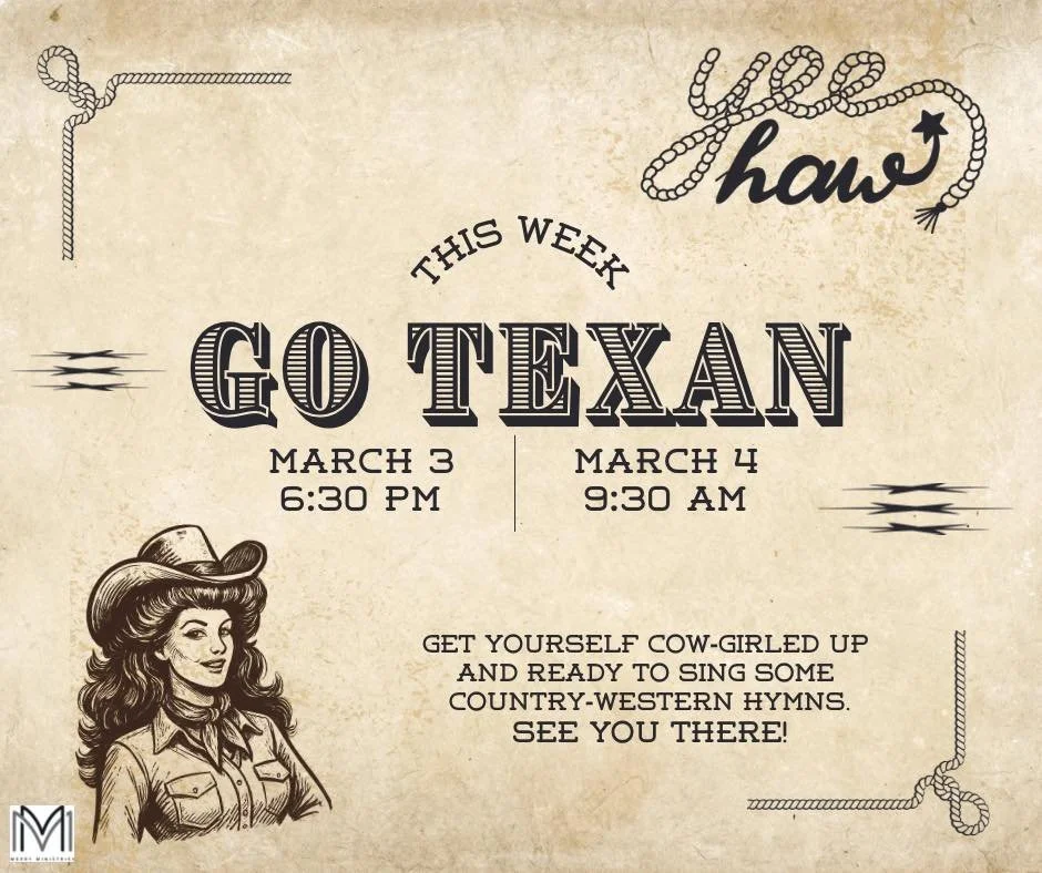 Go Texan Day this week! We will have prizes for the best-dressed cowgirls and for the BIGGEST HAIR as Mary teaches 1 Corinthians 14. Gitty-up! Let&rsquo;s go!