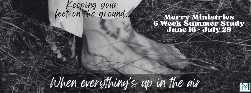 Keeping Your Feet On the Ground – When Everything Is Up in the Air