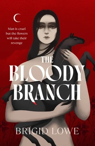 Book cover for 'The Bloody Branch' by Brigid Lowe featuring a woman with long dark hair holding a black rat against a red background, with white text and a crescent moon.