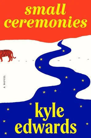 Book cover titled 'Small Ceremonies' by Kyle Edwards with a red top background and a blue winding river with stars in white and blue, and a small orange animal silhouette on the left.