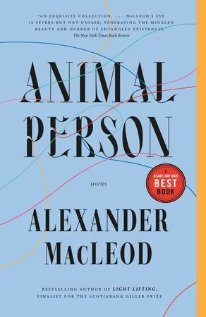 Book cover of 'Animal Person' by Alexander MacLeod, with quote praising the collection, a red sticker indicating 'Best Book,' and colorful lines on a light blue background.