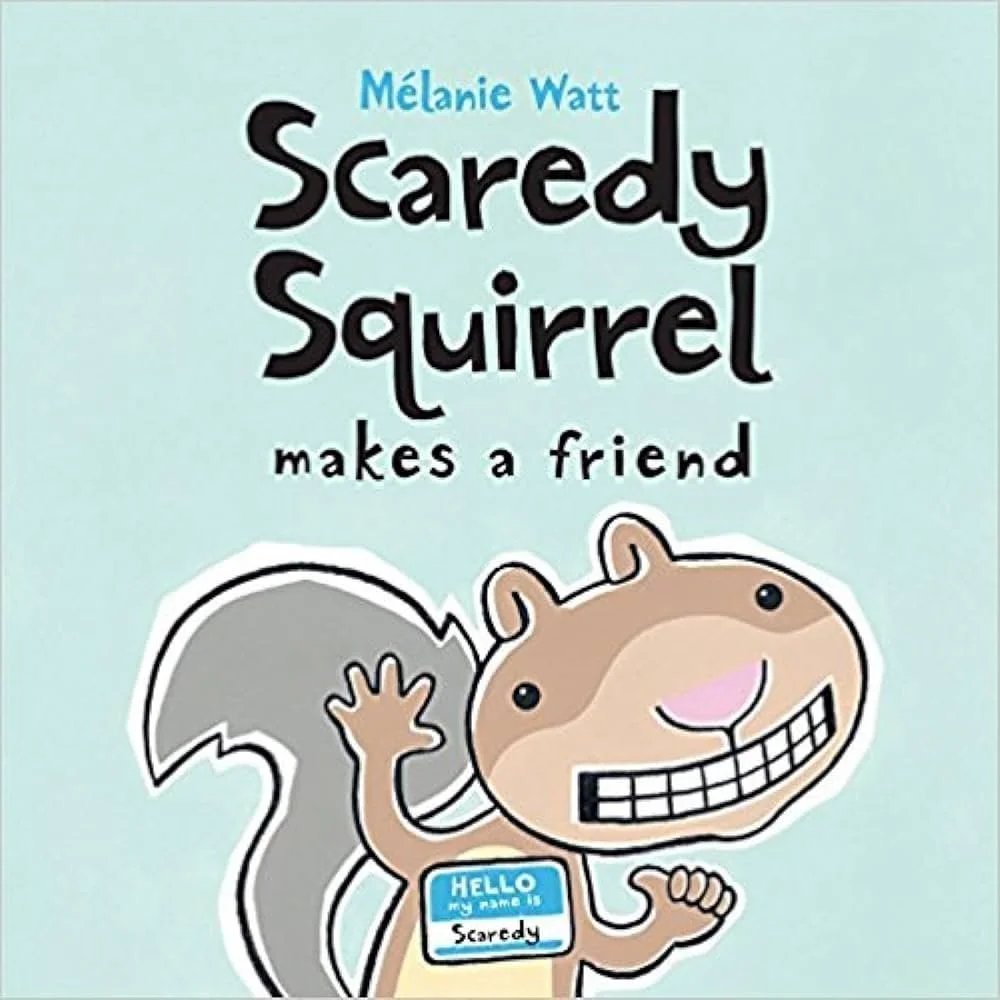 Scaredy Squirrel Makes a Friend.jpg