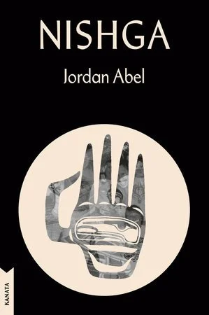 Book cover titled 'NISHGA' by Jordan Abel featuring a black background with an illustration of a hand with a sliding razor blade over the palm.