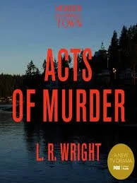 Book cover titled 'Acts of Murder' by L. R. Wright, featuring a lake or river scene with trees and a clear sky.
