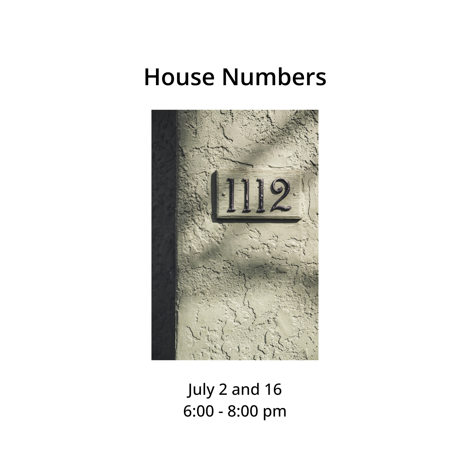 House Numbers - Thursday Evenings Starting July 2