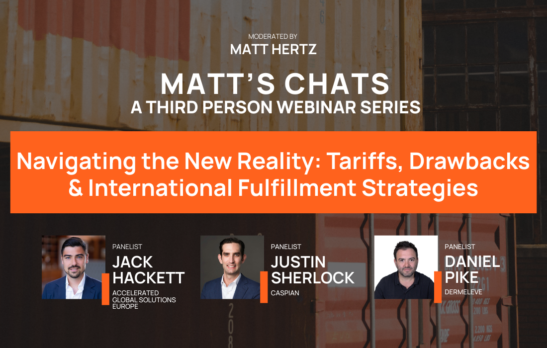 Flash Back Friday: MATT’S CHATS Webinar | Navigating Tariffs: Drawbacks &amp; International Fulfillment Strategies