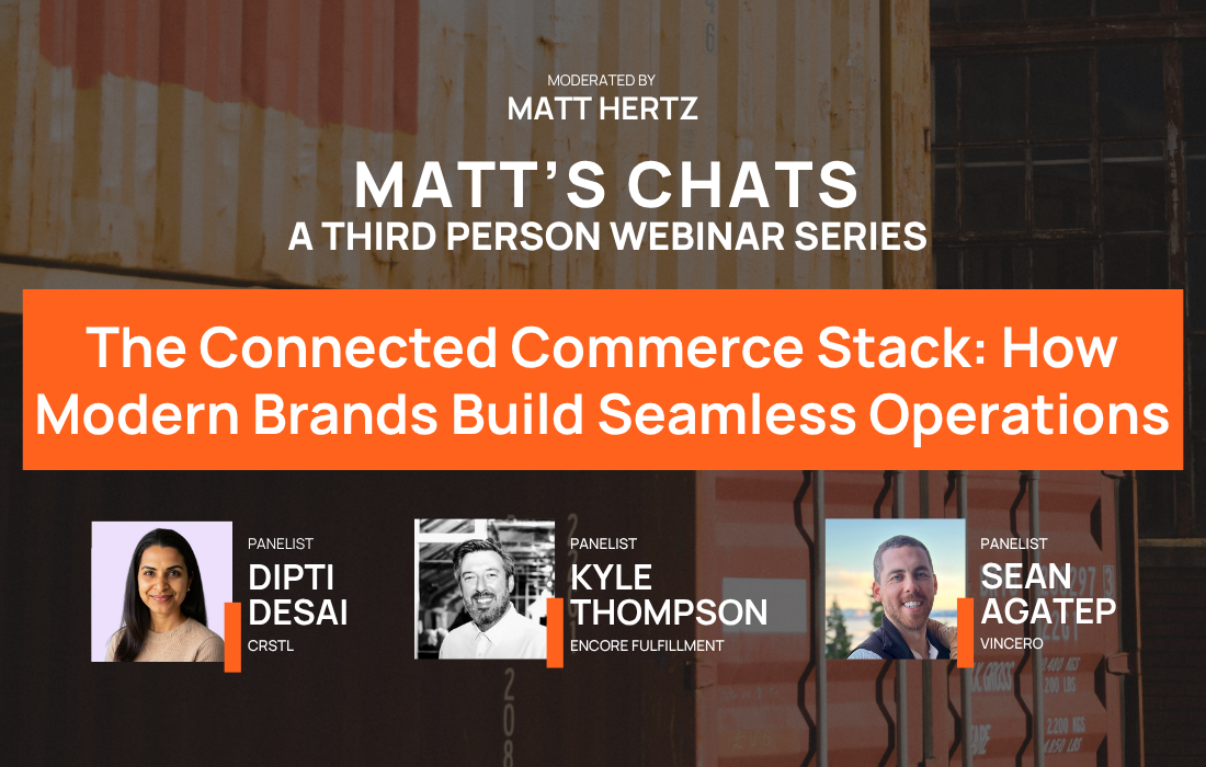 Flash Back Friday: MATT’S CHATS Webinar |  The Connected Commerce Stack: How Modern Brands Build Seamless Operations