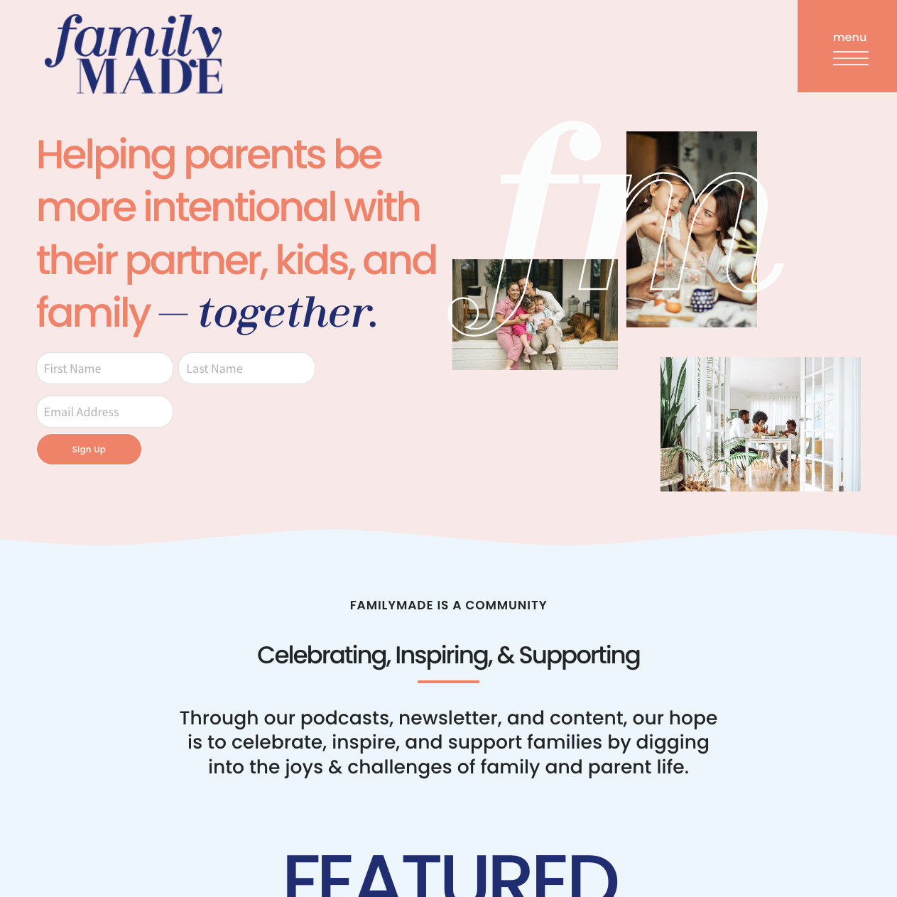 Website homepage for Family Made with a soft pink and blue color scheme, displaying images of families, and text promoting community support for families, with a sign-up form and menu icon in the top right corner.