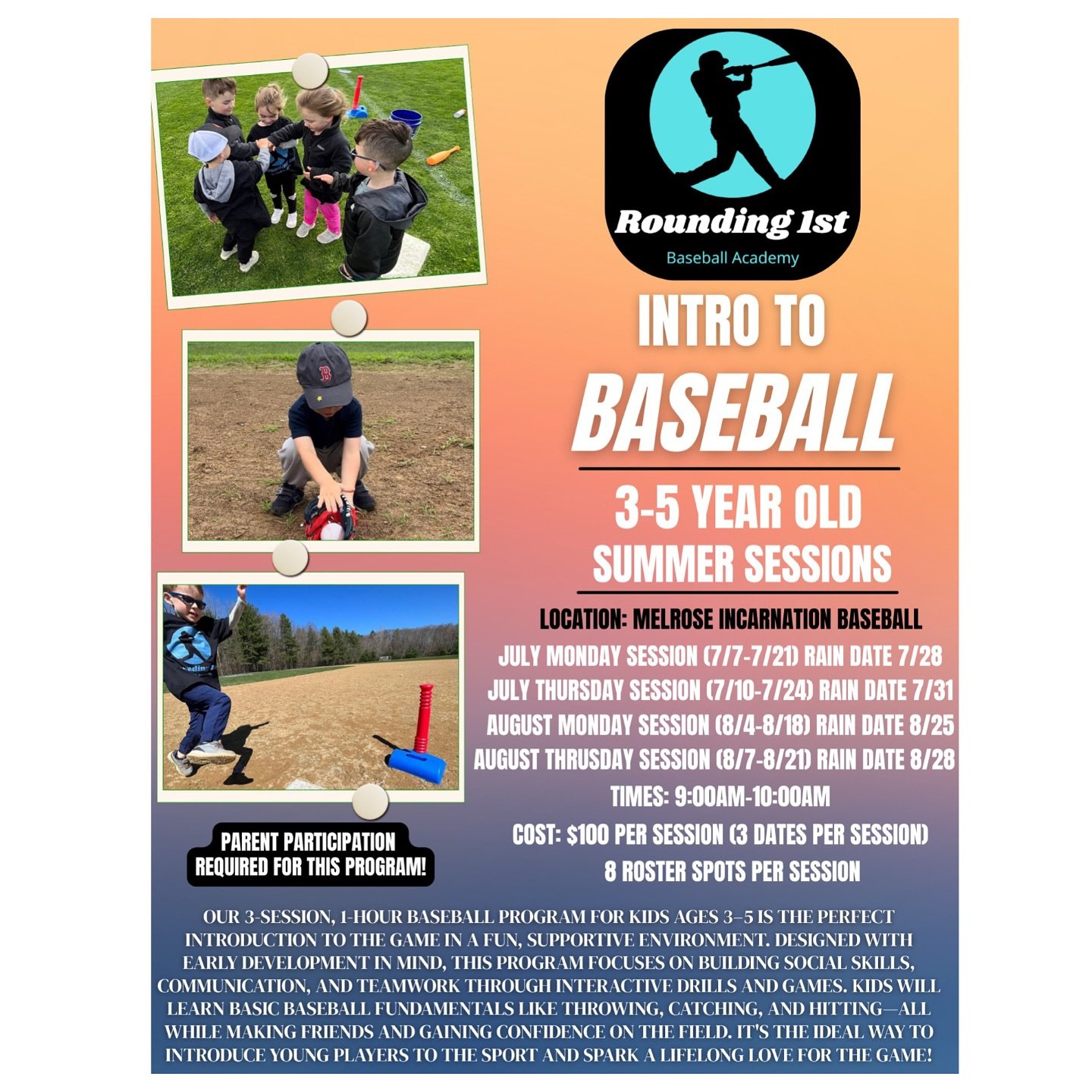 This summer, join us at Melrose Incarnation for &quot;Intro to Baseball&quot; sessions. 

These sessions are ideal for children aged 3-5, focusing on social skills, communication, baseball fundamentals, coordination and most importantly, having fun. 