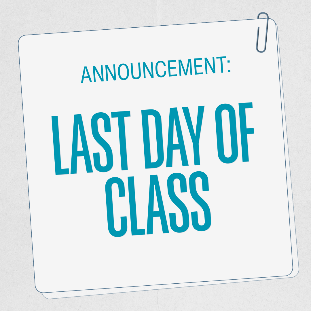 Last Day of Classes