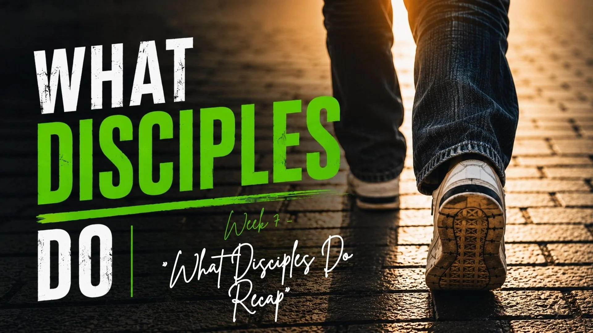What Disciples Do - Recap