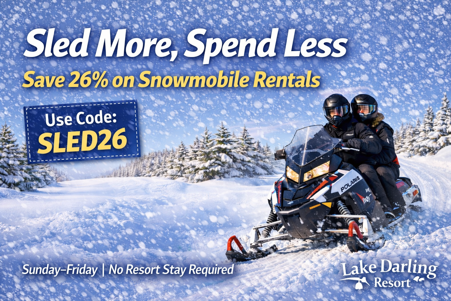 A snowy landscape with pine trees and snow falling, featuring two people riding a Polaris snowmobile, promoting a winter rental discount with a code SLED26 at Lake Darling Resort.