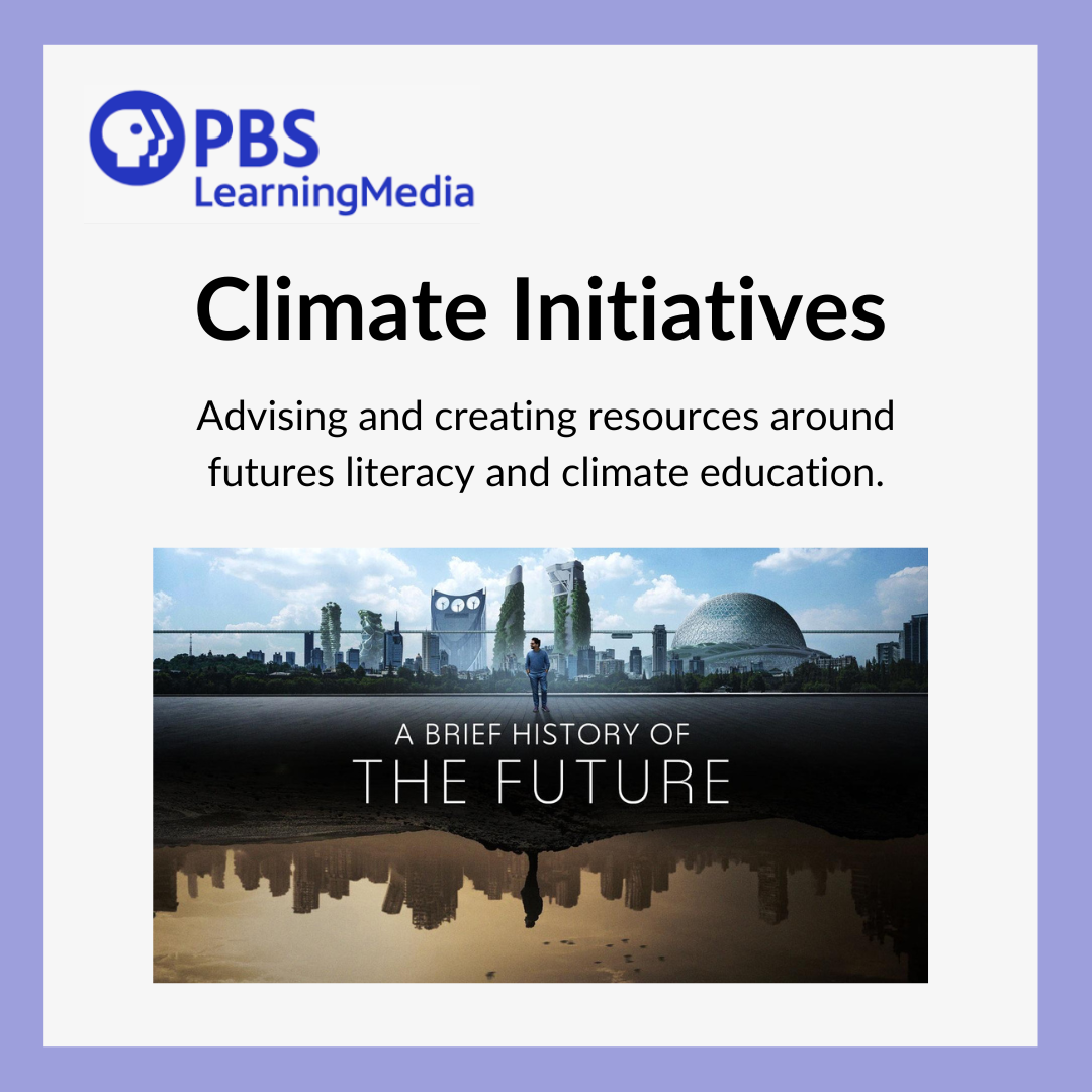 Designed learning materials and modules around futures literacy and climate action for PBS Learning Media to align with documentary A Brief History of the Future. 