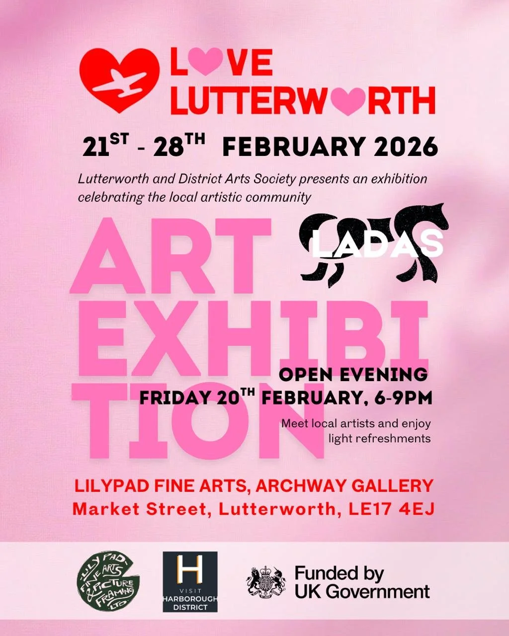 Pink poster advertising an art exhibition titled "Love Lutterworth" scheduled from February 21 to 28, 2026, with an opening event on February 20th from 6 to 9 pm at LilyPad Fine Arts, Archwary Gallery, Market Street, Lutterworth. The poster includes logos of LilyPad Fine Arts, Visit Harborough District, and UK Government.