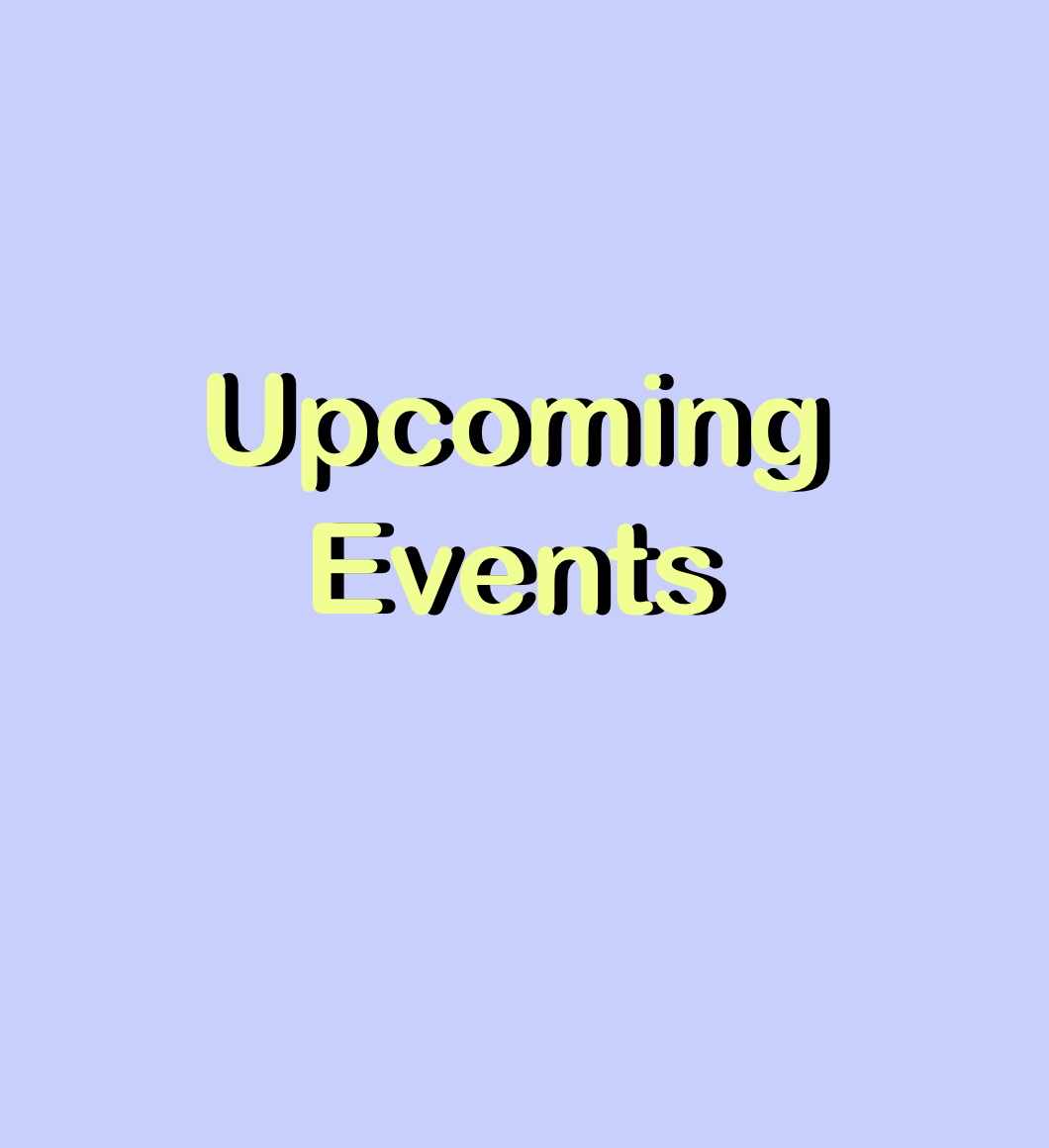 You are invited! Upcoming Events