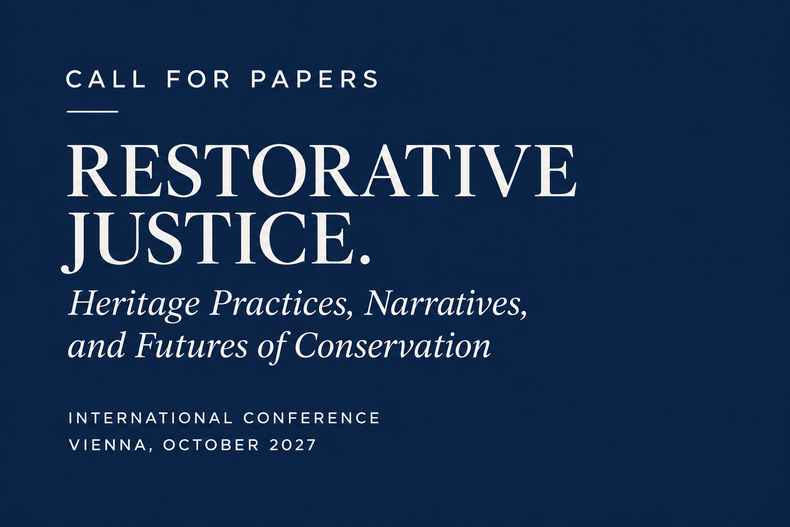 Call for Papers: Restorative Justice. Heritage Practices, Narratives, and Futures of Conservation