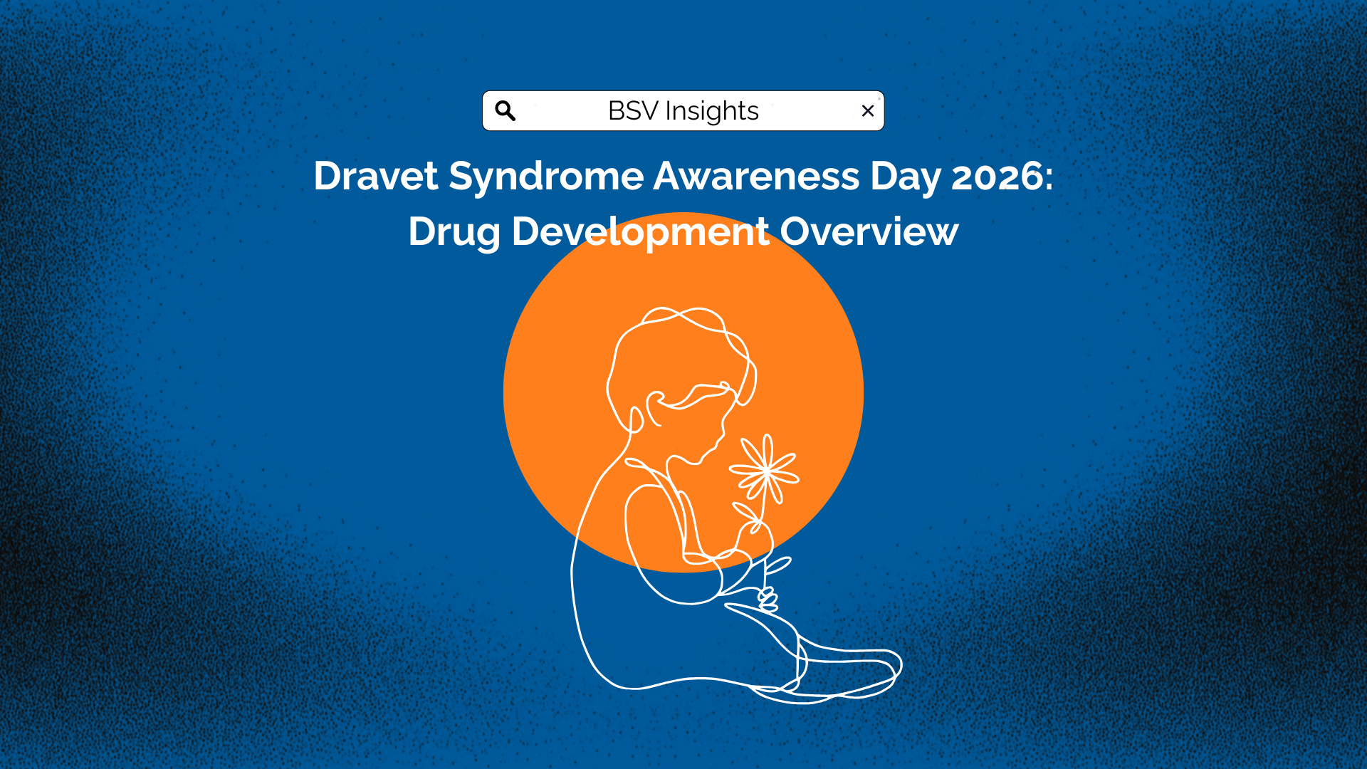 Dravet Syndrome: Drug Development Overview