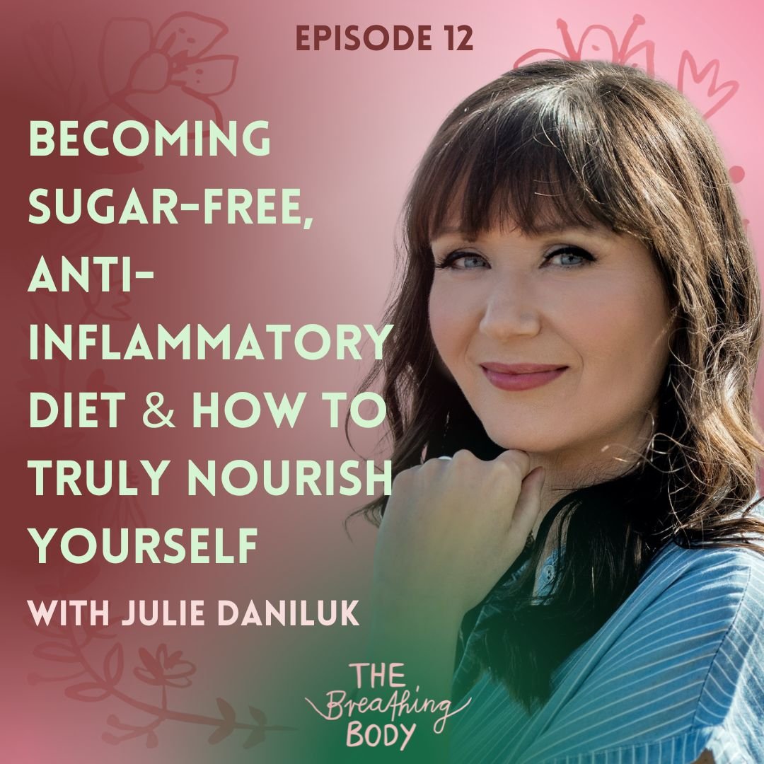 Episode 12: Becoming sugar-free, anti-inflammatory diet and how to truly nourish yourself. With Julie Daniluk.