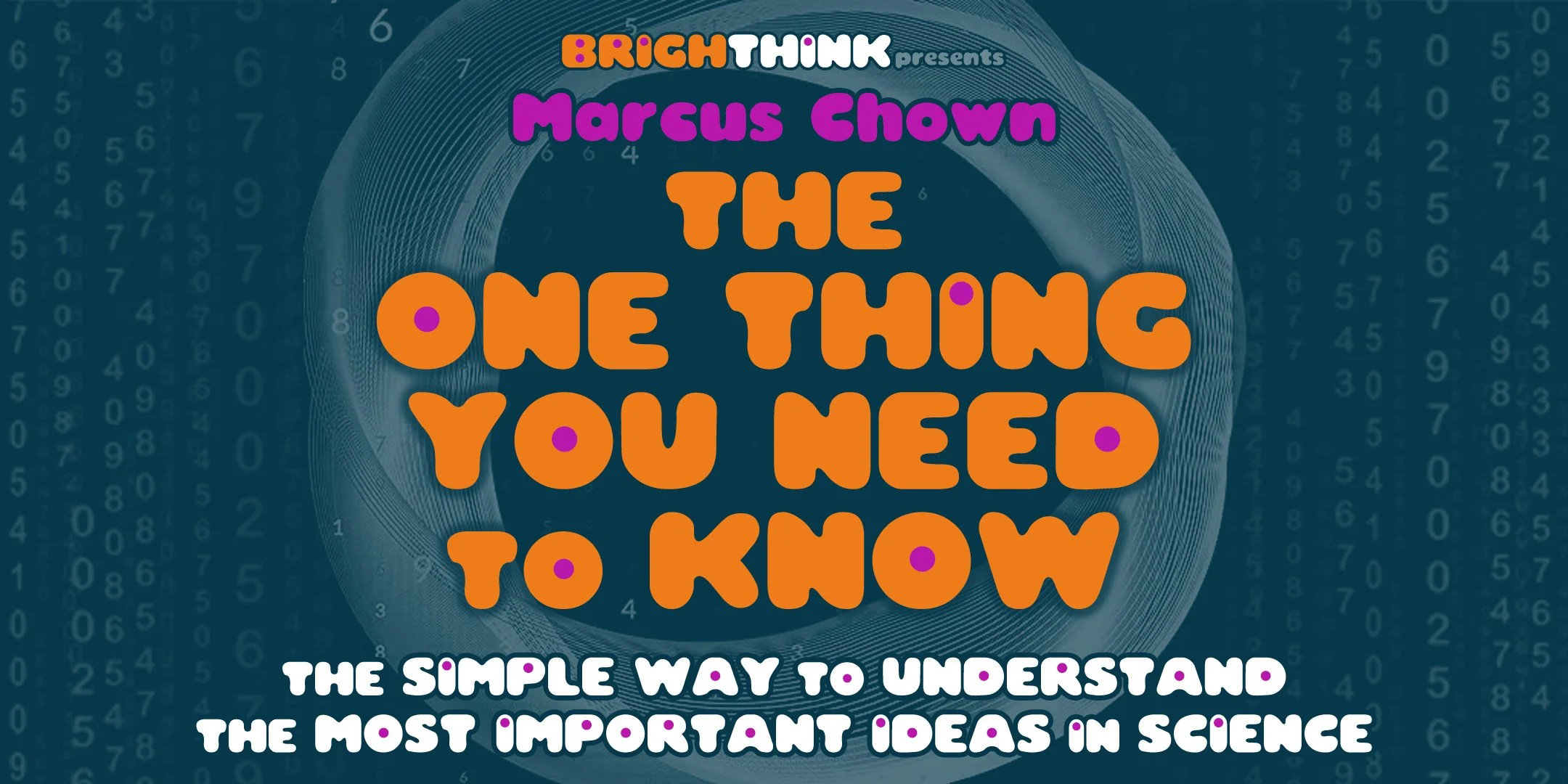 THE ONE THING YOU NEED TO KNOW: The Simple Way to Understand the Most Important Ideas in Science