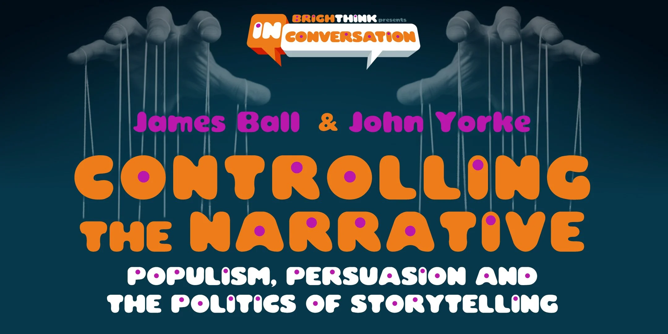 CONTROLLING THE NARRATIVE: Populism, Persuasion and the Politics of Storytelling