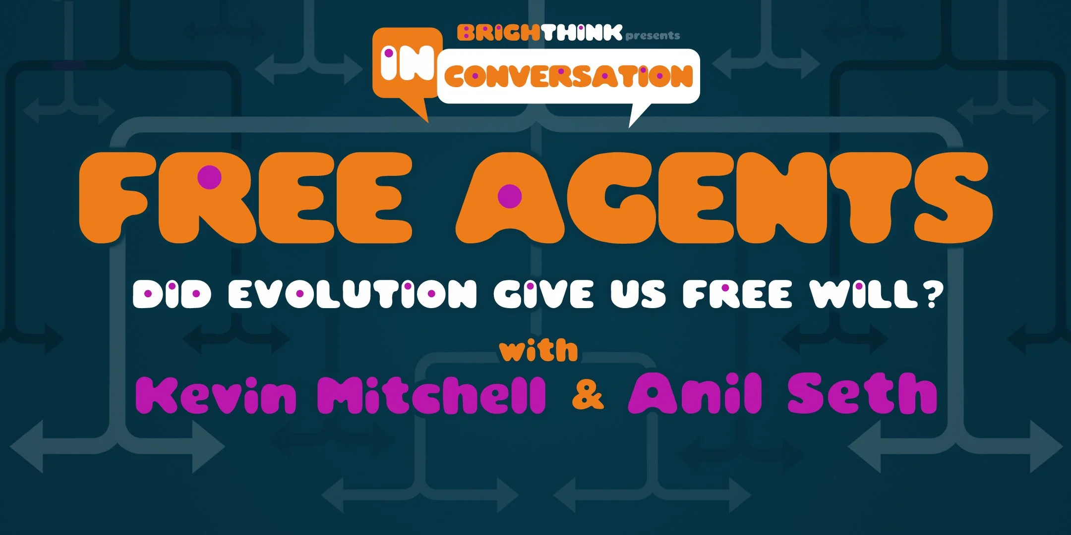 FREE AGENTS: Did Evolution Give Us Free Will?