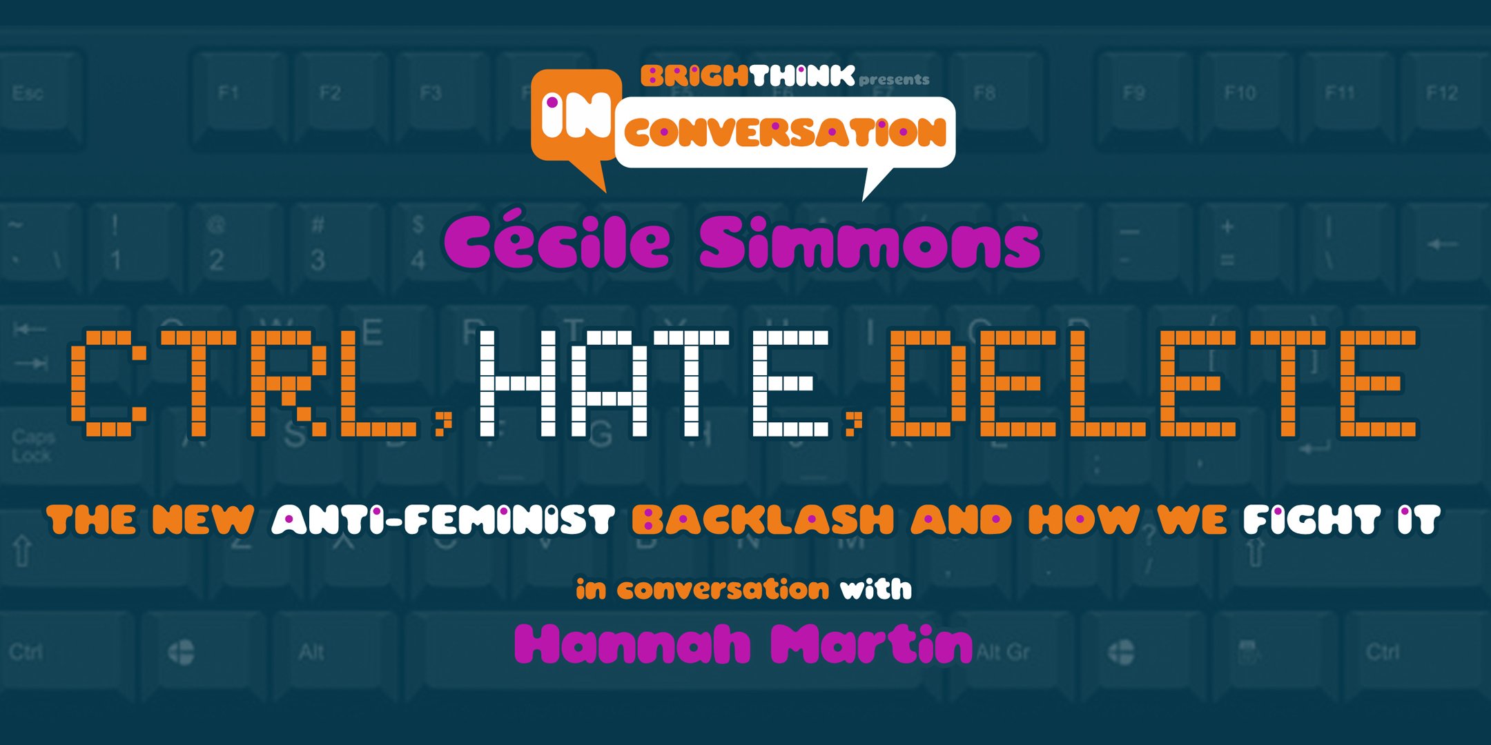 CTRL HATE DELETE: The New Anti-Feminist Backlash and How We Fight It