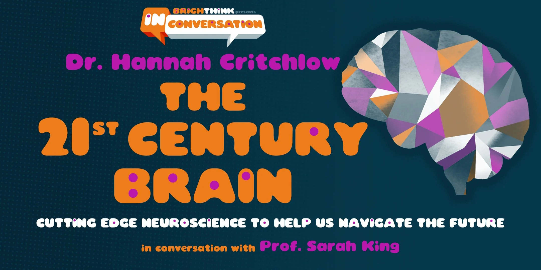 The 21st CENTURY BRAIN with Dr. Hannah Critchlow