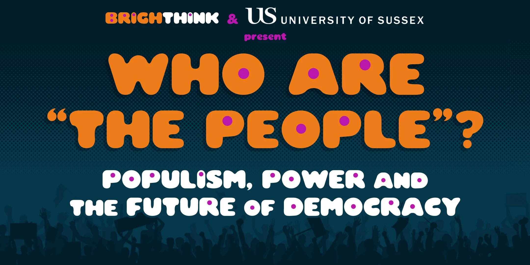 WHO ARE “THE PEOPLE”?: Populism, Power and the Future of Democracy