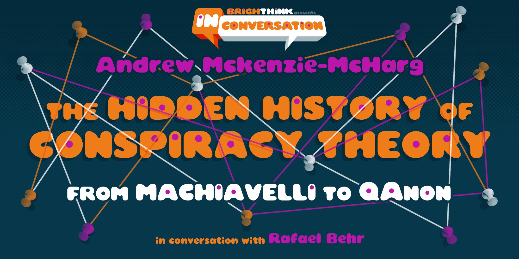 THE HIDDEN HISTORY OF CONSPIRACY THEORY: From Machiavelli to QAnon