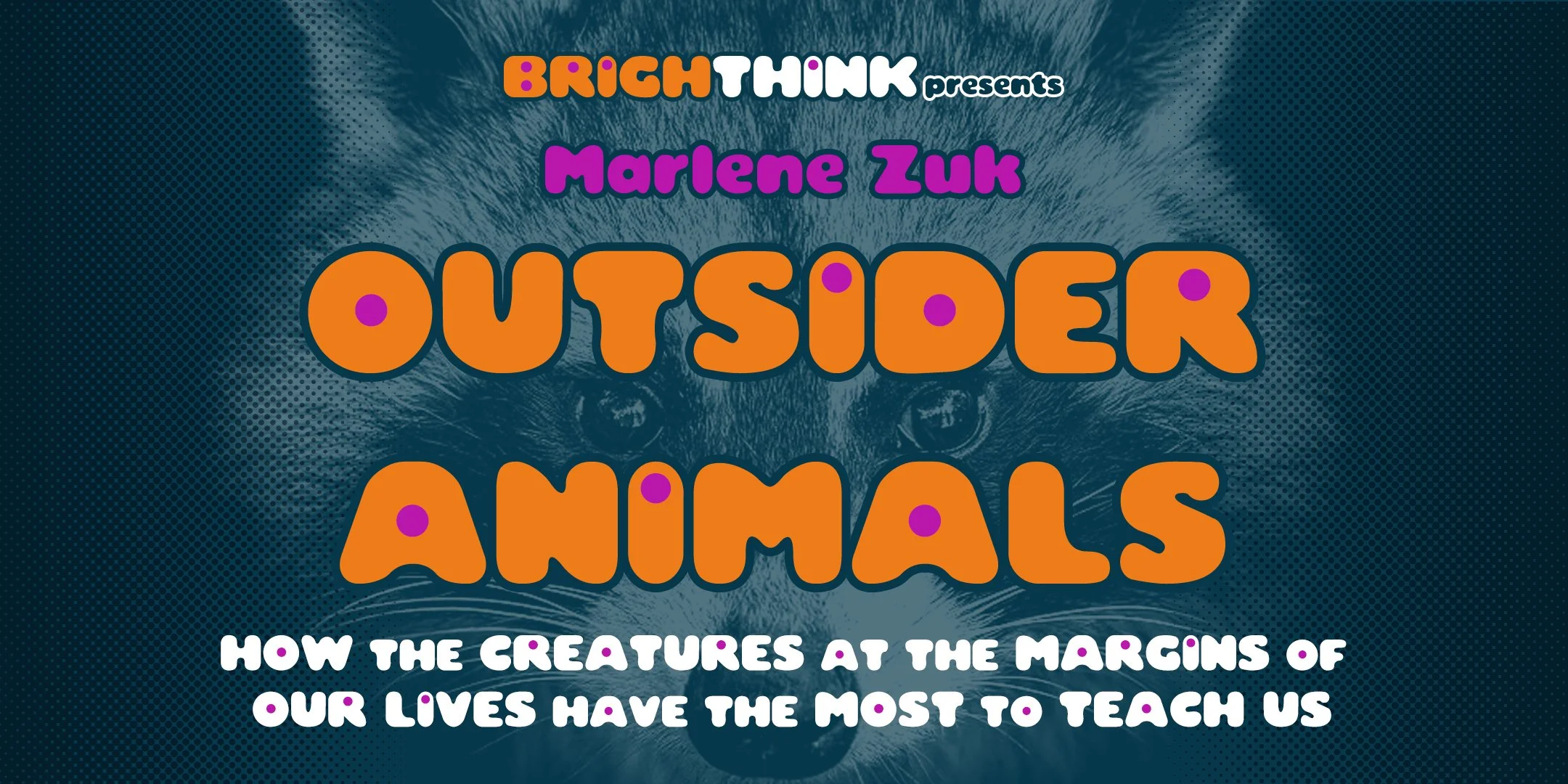 OUTSIDER ANIMALS with Marlene Zuk