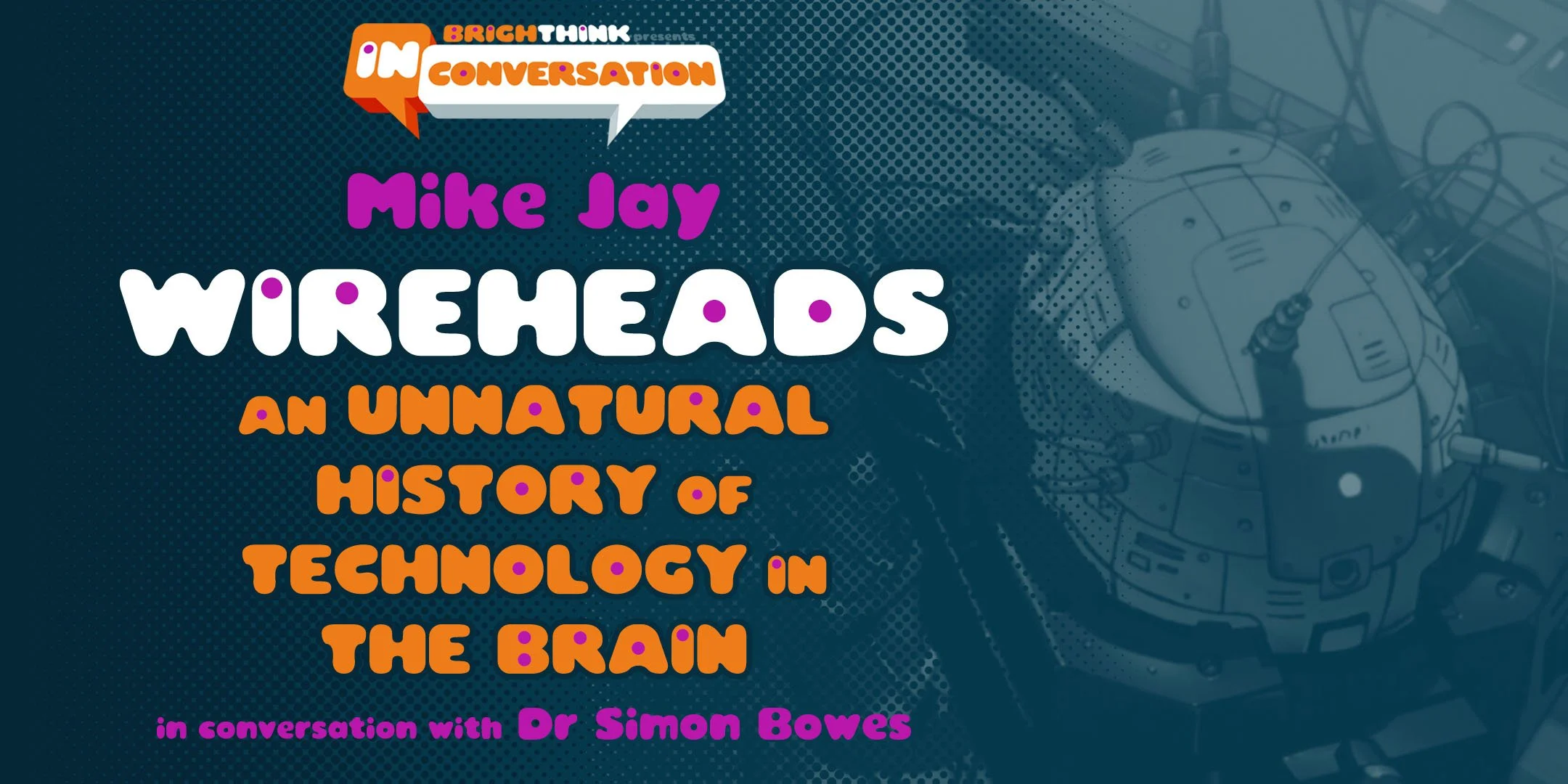 WIREHEADS: The Unnatural History of Technology in the Brain